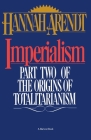 Imperialism: Part Two Of The Origins Of Totalitarianism By Hannah Arendt Cover Image