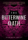 The Bitterwine Oath By Hannah West Cover Image