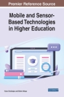 Mobile and Sensor-Based Technologies in Higher Education By Oytun Sözüdoğru (Editor), Bülent Akkaya (Editor) Cover Image