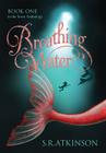 Breathing Water By S. R. Atkinson Cover Image