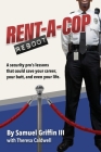 Rent-A-Cop Reboot: Time-Saving Tips That Could Save Your Career, Your Butt and Even Your Life Cover Image