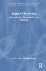 Stages of Reckoning: Antiracist and Decolonial Actor Training By Amy Mihyang Ginther (Editor) Cover Image