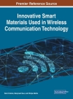 Innovative Smart Materials Used in Wireless Communication Technology By Ram Krishan (Editor), Manpreet Kaur (Editor), Shilpa Mehta (Editor) Cover Image