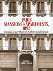 Paris Mansions and Apartments 1893: Facades, Floor Plans and Architectural Details (Dover Architecture) By Pierre Gelis-Didot Cover Image