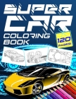 SuperCar Coloring Book: 120 Pages of Super Luxury Sport Cars to Color - Gift for Fast Racing Car Lovers Cover Image