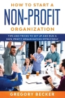 How to Start a Non-Profit Organization: Tips and Tricks to Set Up and Run a Non-Profit Organization Effectively Cover Image