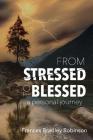 From Stressed to Blessed: A Personal Journey Cover Image