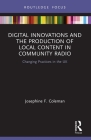 Digital Innovations and the Production of Local Content in Community Radio: Changing Practices in the UK (Disruptions) Cover Image