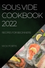 Sous Vide Cookbook 2022: Recipes for Beginners Cover Image