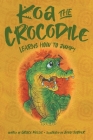 Koa the Crocodile: Learns to Jump By Grace Mellis, John Snyder (Illustrator) Cover Image