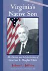 Virginia's Native Son: The Election and Administration of Governor L. Douglas Wilder By Judson L. Jeffries, III Hayes, Floyd W. (Foreword by) Cover Image