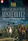 Accounts of the Battle of Austerlitz: An account of Napoleon's most accomplished victory by an Austrian officer By K. Stutterheim, Montgomery B. Gibbs, J. H. Henderson Cover Image
