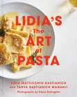 Lidia's The Art of Pasta: An Italian Cookbook By Lidia Matticchio Bastianich, Tanya Bastianich-Manuali Cover Image