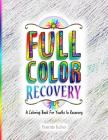 Full Color Recovery: A Coloring Book For Youths In Recovery By Bonnie Kelso Cover Image