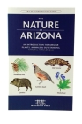 The Nature of Arizona: An Introduction to Familiar Plants, Animals & Outstanding Natural Attractions (Field Guides - Waterford Press) Cover Image
