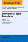Interventional Spine Procedures, an Issue of Physical Medicine and Rehabilitation Clinics of North America: Volume 29-1 (Clinics: Orthopedics #29) Cover Image