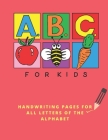 ABC for Kids: Handwriting Pages For all Letters Of The Alphabet: Practice for Kids with Pen Control, Line Tracing, Letters, and More Cover Image