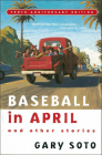 Baseball in April and Other Stories By Gary Soto Cover Image