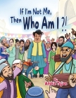 If I'm Not Me, Then Who Am I ?! By Afshin Tajian Cover Image