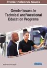 Gender Issues in Technical and Vocational Education Programs By Shashi Bala (Editor), Puja Singhal (Editor) Cover Image