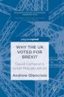 Why the UK Voted for Brexit: David Cameron's Great Miscalculation (Palgrave Studies in European Union Politics) Cover Image