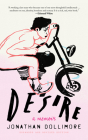 Desire: A Memoir By Jonathan Dollimore Cover Image