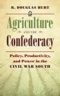 Agriculture and the Confederacy: Policy, Productivity, and Power in the Civil War South (Civil War America) Cover Image