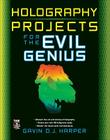 Holography Projects for the Evil Genius By Gavin Harper Cover Image