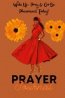 Wake Up, Pray & Go Be Phenomenal Today! (Prayer Journal): Wake Up & Pray (Prayer Journal) Cover Image