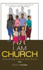 I Am Church: Converting Passion into Praise Cover Image