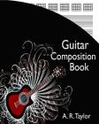 Guitar Composition Book By A. R. Taylor Cover Image