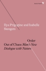 Order Out of Chaos: Man's New Dialogue with Nature (Radical Thinkers) Cover Image