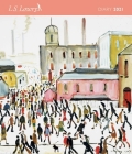 L. S. Lowry Desk Diary 2021 By Flame Tree Studio (Created by) Cover Image