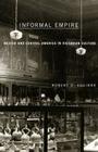Informal Empire: Mexico And Central America In Victorian Culture By Robert D. Aguirre Cover Image