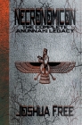 Necronomicon: The Complete Anunnaki Legacy By Joshua Free Cover Image
