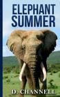 Elephant Summer By Douglas Jackson Channell Cover Image