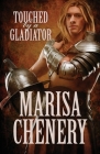 Touched by a Gladiator By Marisa Chenery Cover Image