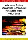 Advanced Pattern Recognition Technologies with Applications to Biometrics (Premier Reference Source) By David Zhang, Fengxi Song, Yong Xu Cover Image