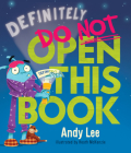 Definitely Do Not Open This Book By Andy Lee, Heath McKenzie (Illustrator) Cover Image