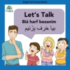 Learn Persian Let's Talk Bíyá Harf Bezaním: In English, Persian & Finglisi: Let's Talk Bíyá Harf Bezaním By Mona Kiani (Editor) Cover Image