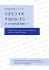 International Outcome Measures in Mental Health: Quality of Life, Needs, Service Satisfaction, Costs and Impact on Carers Cover Image