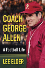 Coach George Allen: A Football Life By Lee Elder Cover Image