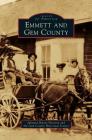 Emmett and Gem County By Julianne Rekow Peterson, The Gem County Historical Society Cover Image
