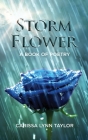 Storm Flower: A Book of Poetry By Carissa Lynn Taylor Cover Image