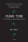Clean Time: the True Story of Ronald Reagan Middleton By Ben Gwin Cover Image
