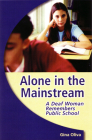 Alone in the Mainstream: A Deaf Woman Remembers Public School (Gallaudet New Deaf Lives #1) Cover Image