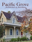 Pacific Grove Architecture and Anecdotes Cover Image