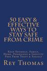 50 Easy & Effective Ways To Stay Safe From Crime: Keep Yourself, Family, Home, Possesions & Identity Free From Theft & Assault By Rey Thomas Cover Image