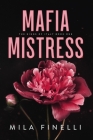 Mafia Mistress: Special Edition By Mila Finelli Cover Image
