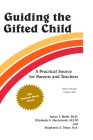 Guiding the Gifted Child: A Practical Source for Parents and Teachers Cover Image